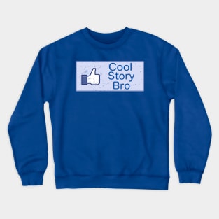 Cool Story Bro Crewneck Sweatshirt